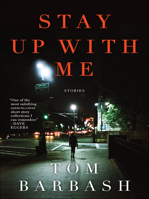 Title details for Stay Up With Me by Tom Barbash - Wait list